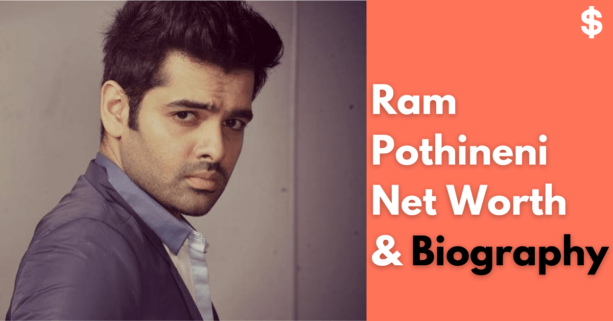 Ram Pothineni Net Worth | Income, Salary, Property | Biography