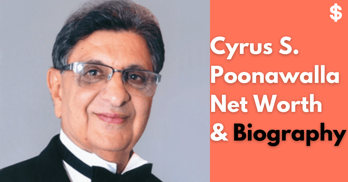 Cyrus S. Poonawalla Net Worth | Income, Salary, Property | Biography