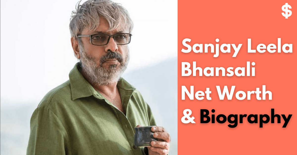 Sanjay Leela Bhansali Net Worth | Income, Salary, Property | Biography