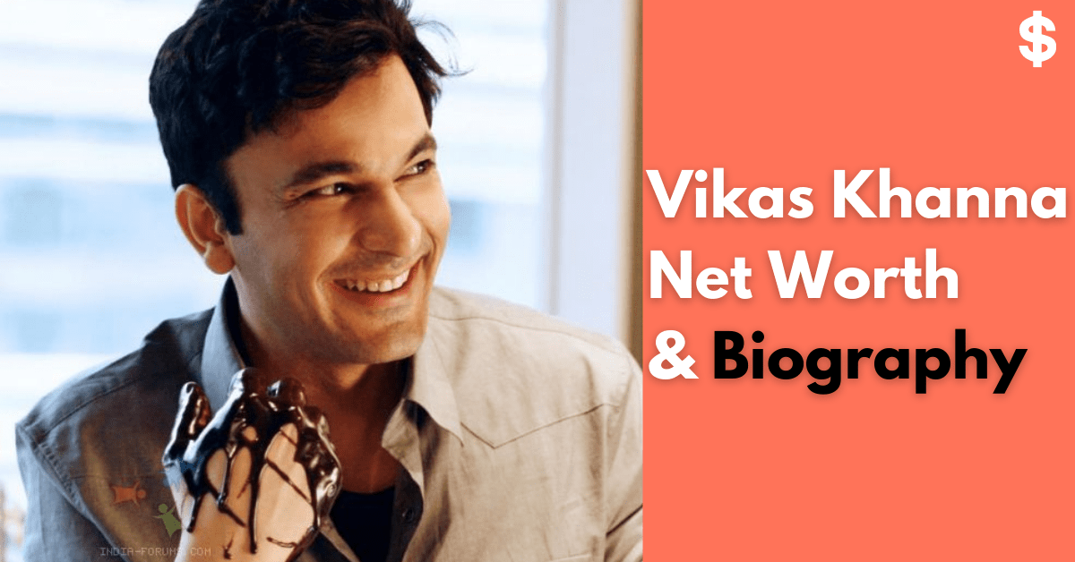 Vikas Khanna Net Worth | Salary, Income, Property | Biography