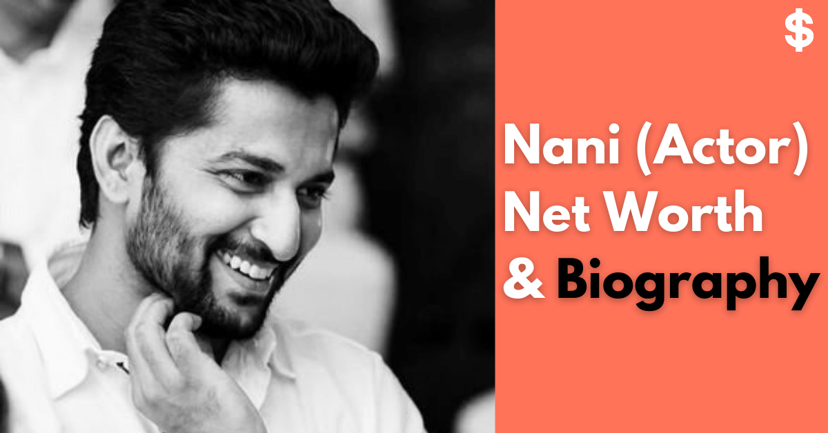 Nani (Actor) Net Worth | Income, Salary, Property | Biography