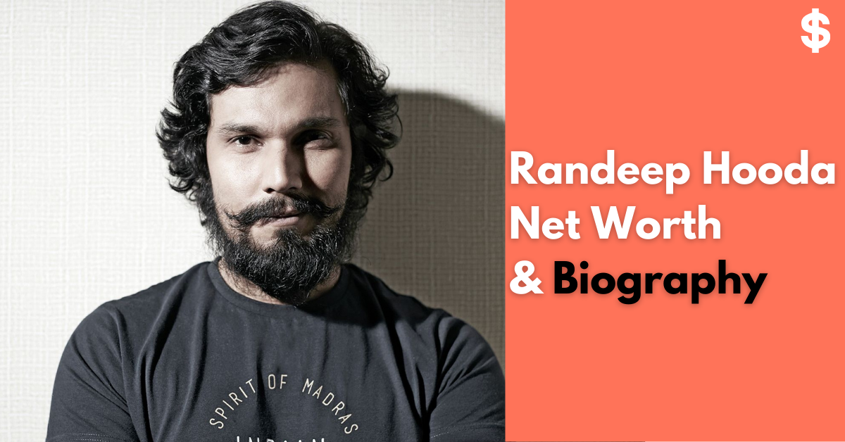 Randeep Hooda Net Worth | Property, Salary, Income | Biography
