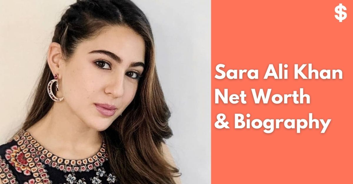 Sara Ali Khan Net Worth | Income, Salary, Property | Biography