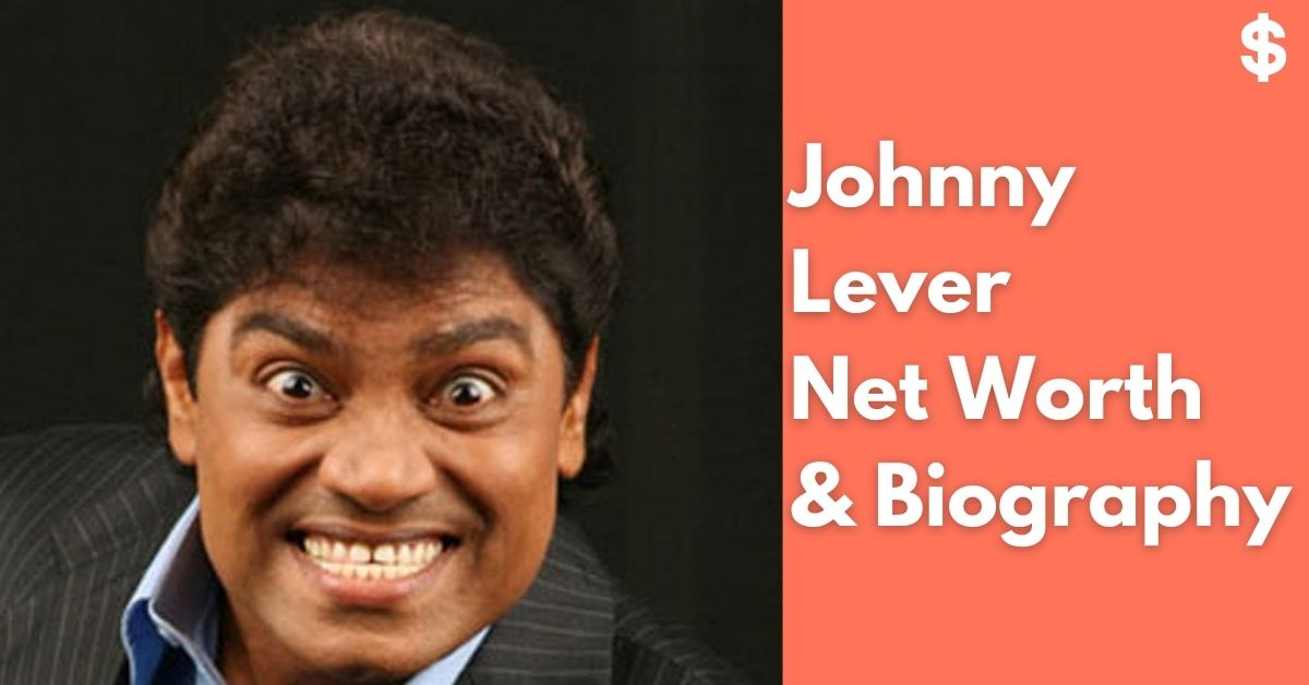 Johnny Lever Net Worth | Income, Salary, Property | Biography