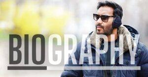 Ajay Devgan Biography