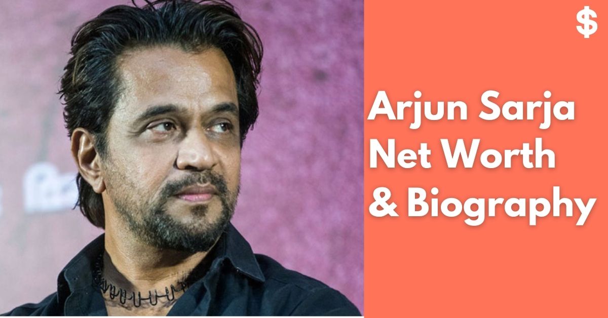 Arjun Sarja Net Worth | Income, Salary, Property | Biography