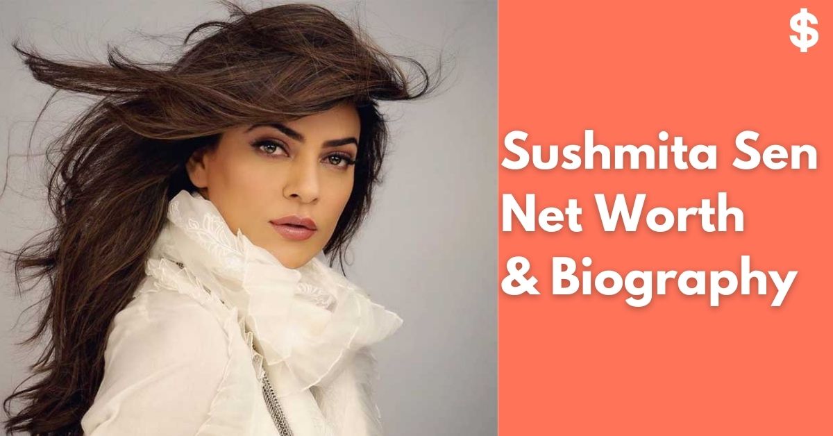 Sushmita Sen Net Worth | Income, Salary, Property | Biography