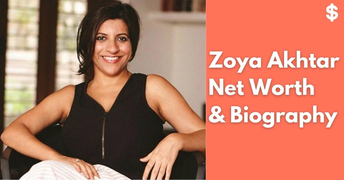 Zoya Akhtar Net Worth | Income, Salary, Property | Biography