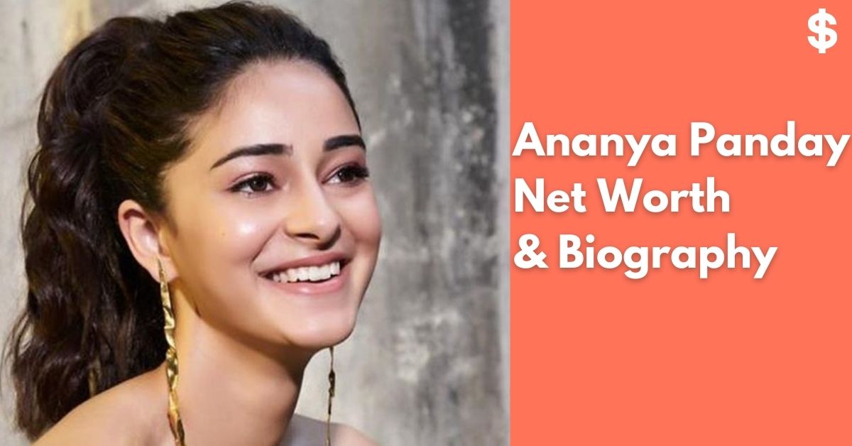 Ananya Pandey Net Worth | Income, Salary, Property | Biography