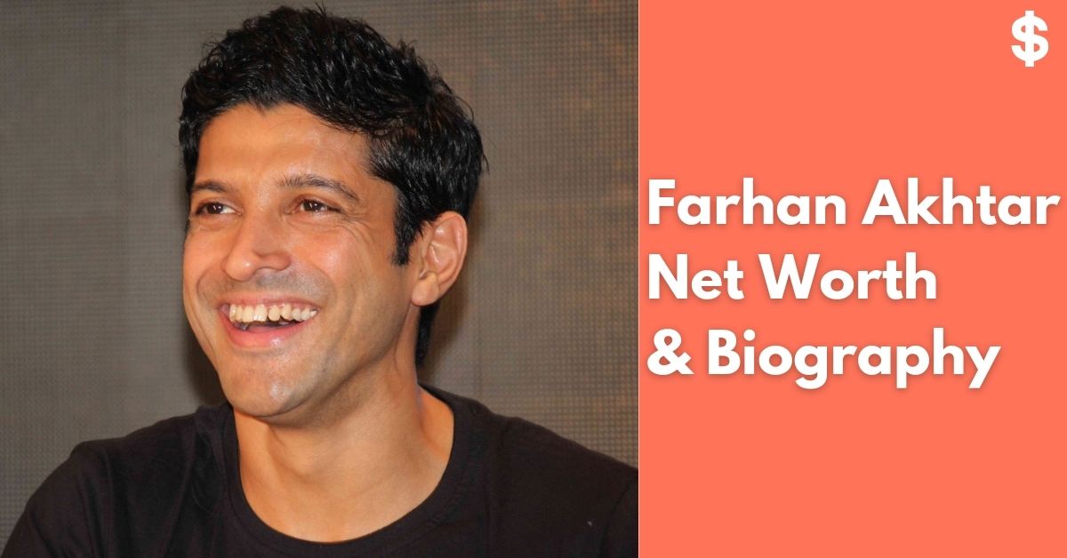 Farhan Akhtar Net Worth | Income, Salary, Property | Biography