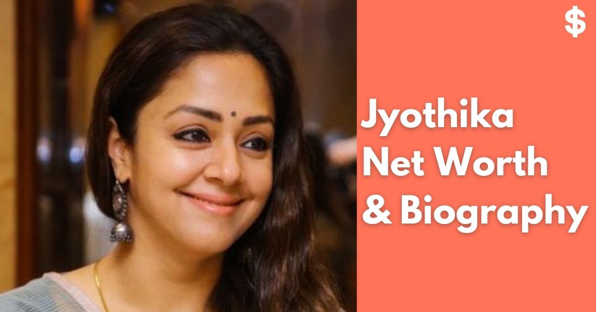 Jyothika Net Worth | Income, Salary, Property | Biography