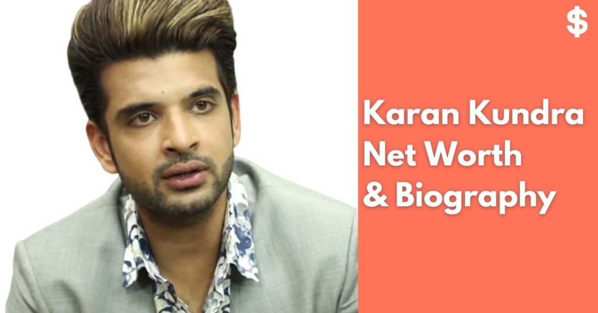 Karan Kundra Net Worth | Income, Salary, Property | Biography