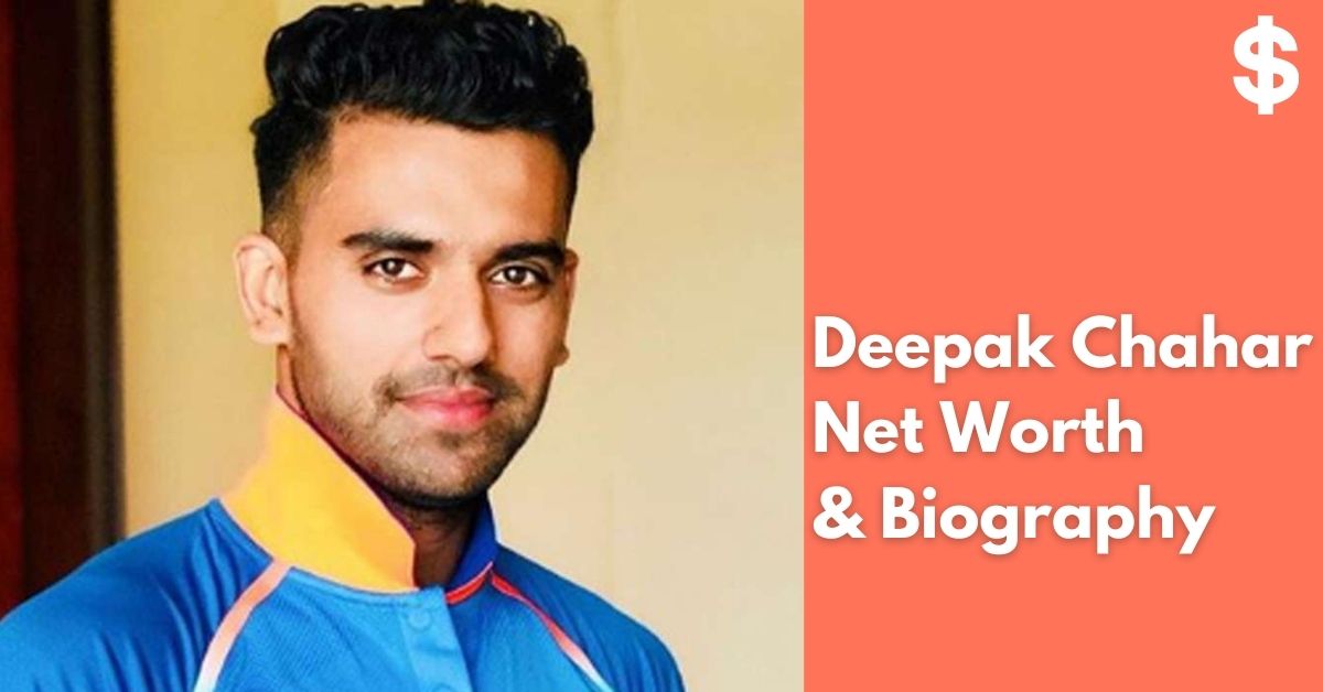 Deepak Chahar Net Worth | Income, Salary, Property | Biography