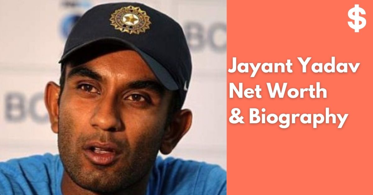 Jayant Yadav Net Worth | Income, Salary, Property | Biography