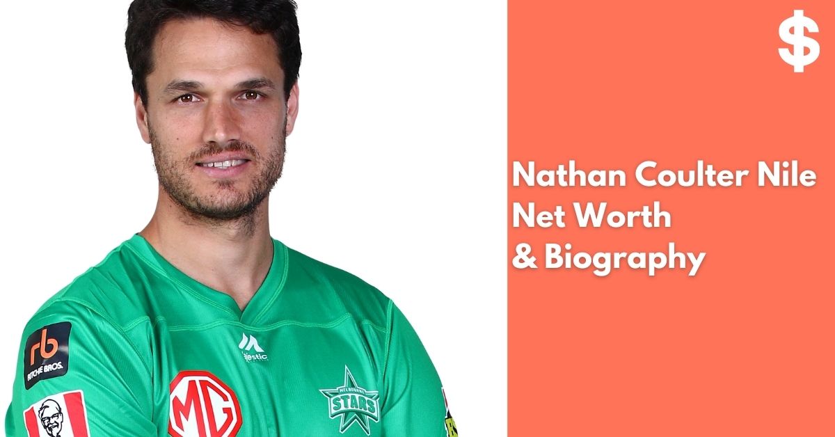 Nathan Coulter Nile Net Worth | Income, Salary, Property | Biography