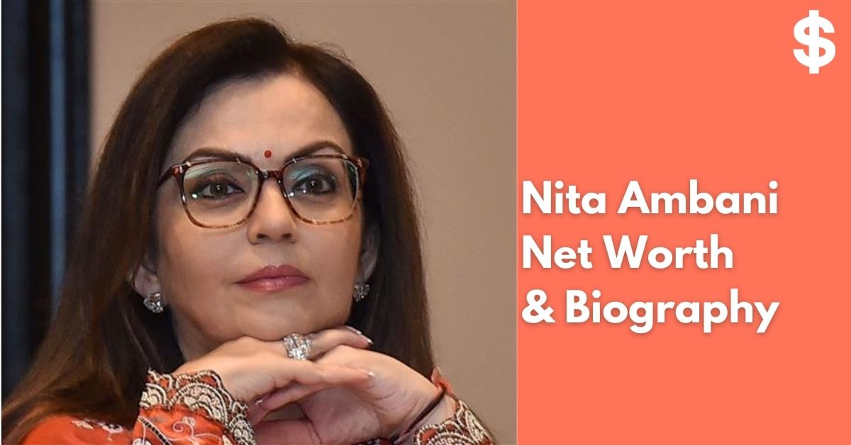 Nita Ambani Net Worth | Income, Salary, Property | Biography