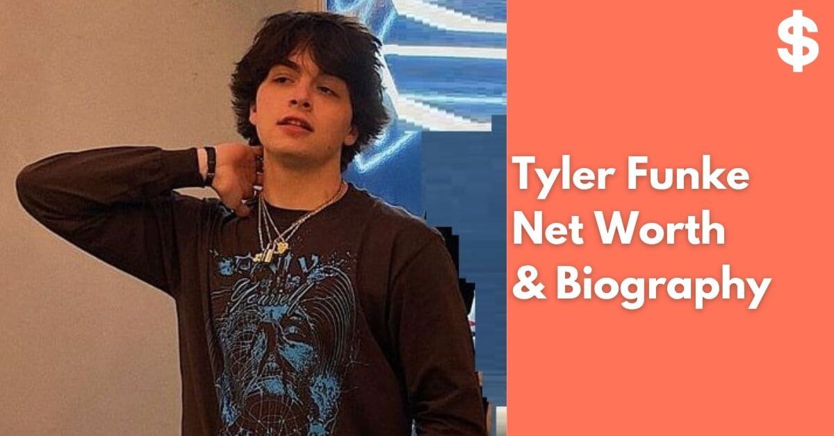 Tyler-Funke-Net-Worth