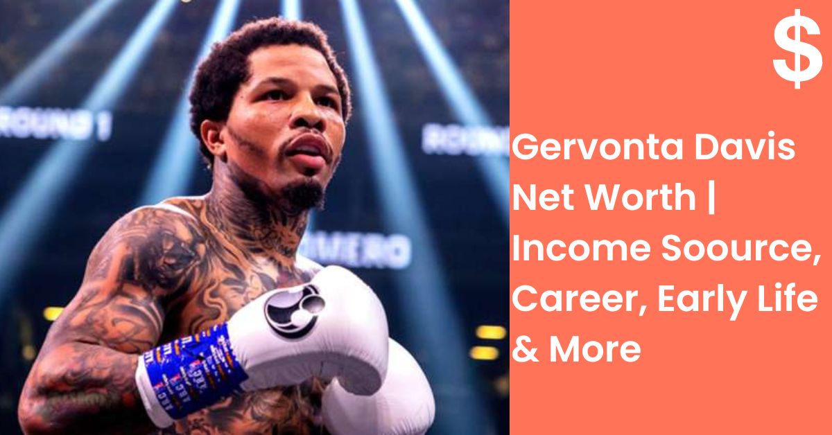 Gervonta Davis Net Worth | Income Soource, Career, Early Life & More