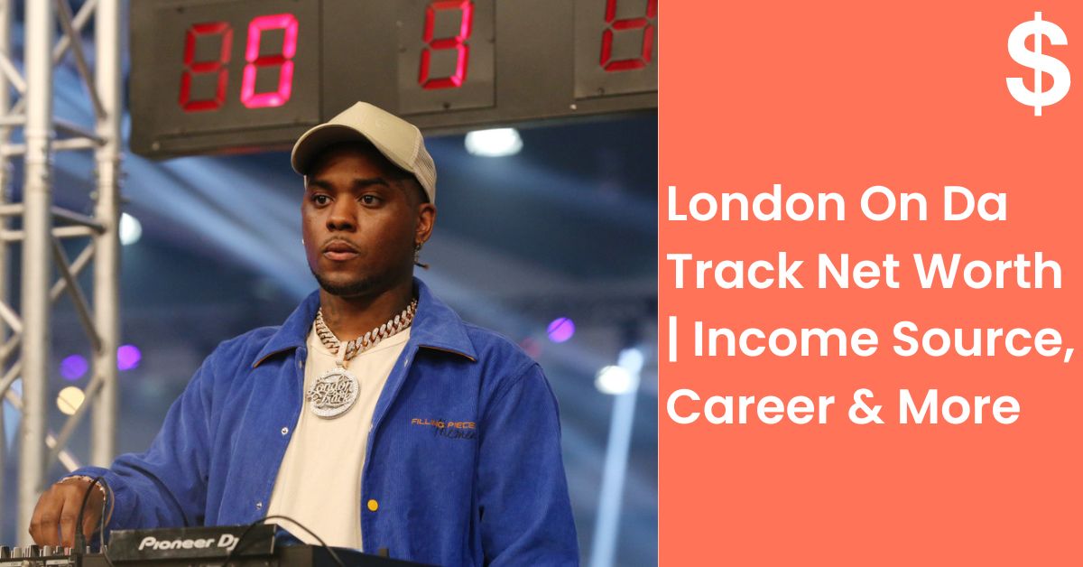 London On Da Track Net Worth | Income Source, Career & More