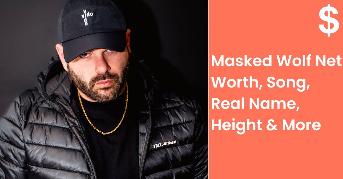 Masked Wolf Net Worth, Song, Real Name, Height & More