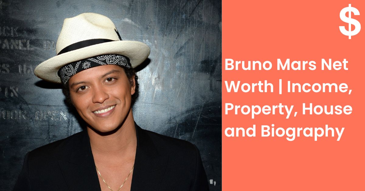Bruno Mars Net Worth | Income, Property, House and Biography