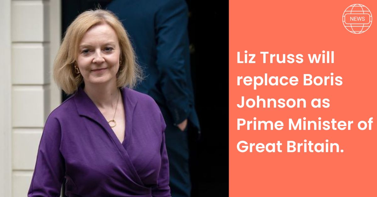 Liz Truss will replace Boris Johnson as Prime Minister of Great Britain.