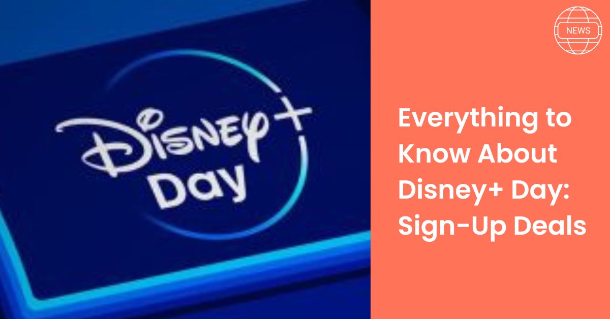 Everything to Know About Disney+ Day Sign-Up Deals (1)-min