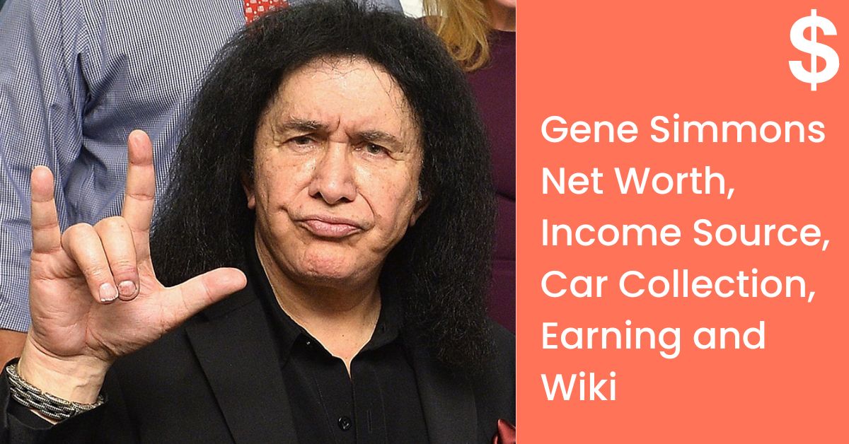 Gene Simmons Net Worth, Income Source, Car Collection, Earning and Wiki
