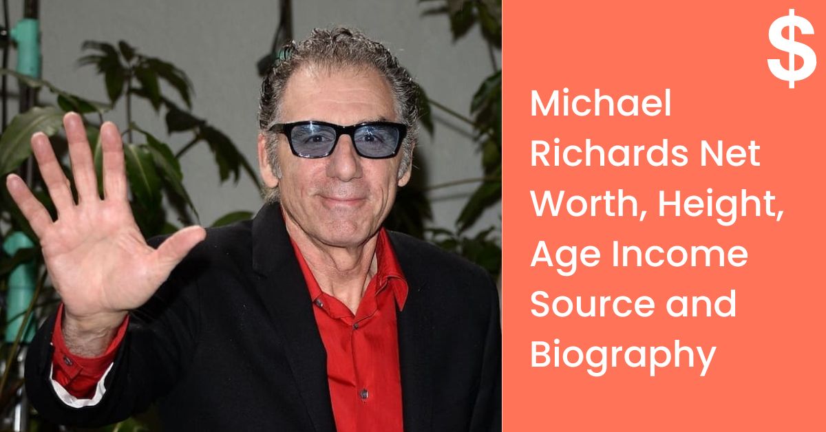 Michael Richards Net Worth, Height, Age Income Source and Biography