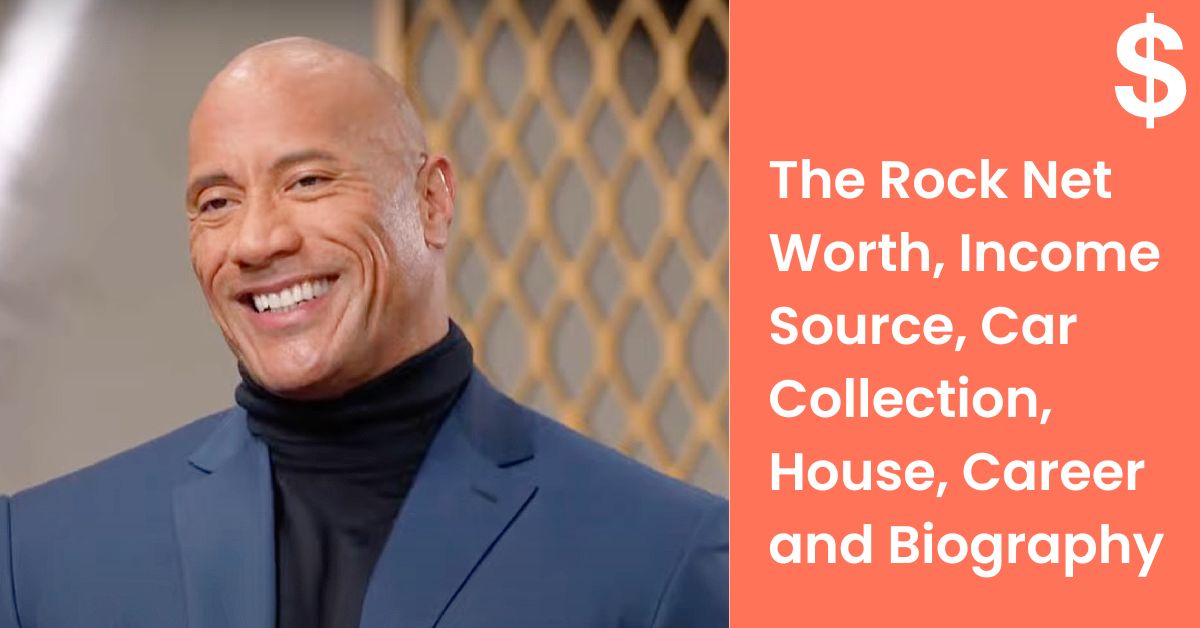 The Rock Net Worth, Income Source, Car Collection, House, Career and Biography