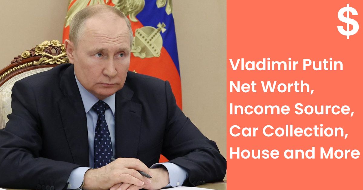 Vladimir Putin Net Worth, Income Source, Car Collection, House and More