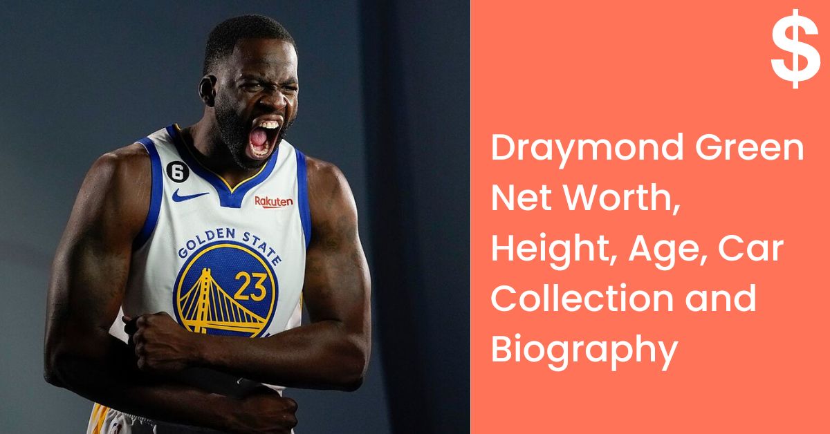 Draymond Green Net Worth, Height, Age, Car Collection and Biography