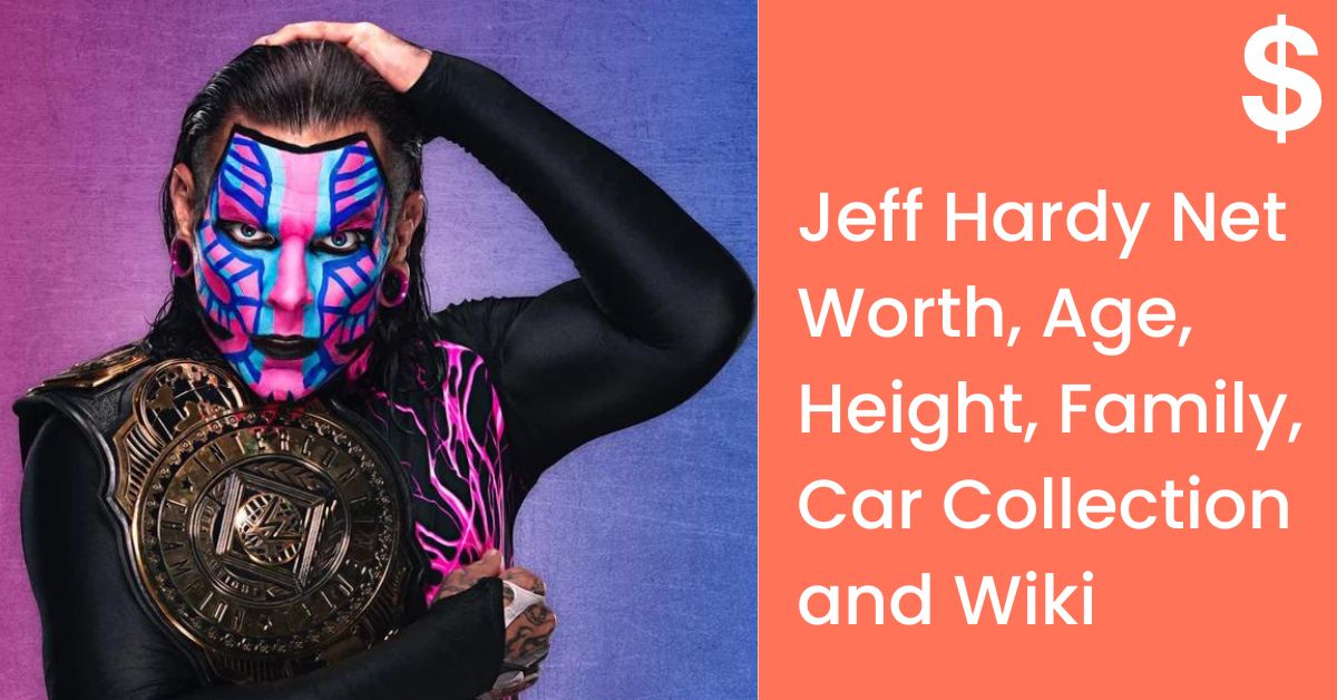 Jeff Hardy Net Worth, Age, Height, Family, Car Collection and Wiki