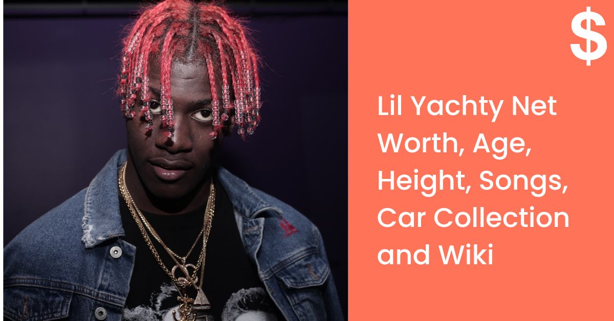 Lil Yachty Net Worth, Age, Height, Songs, Car Collection and Wiki