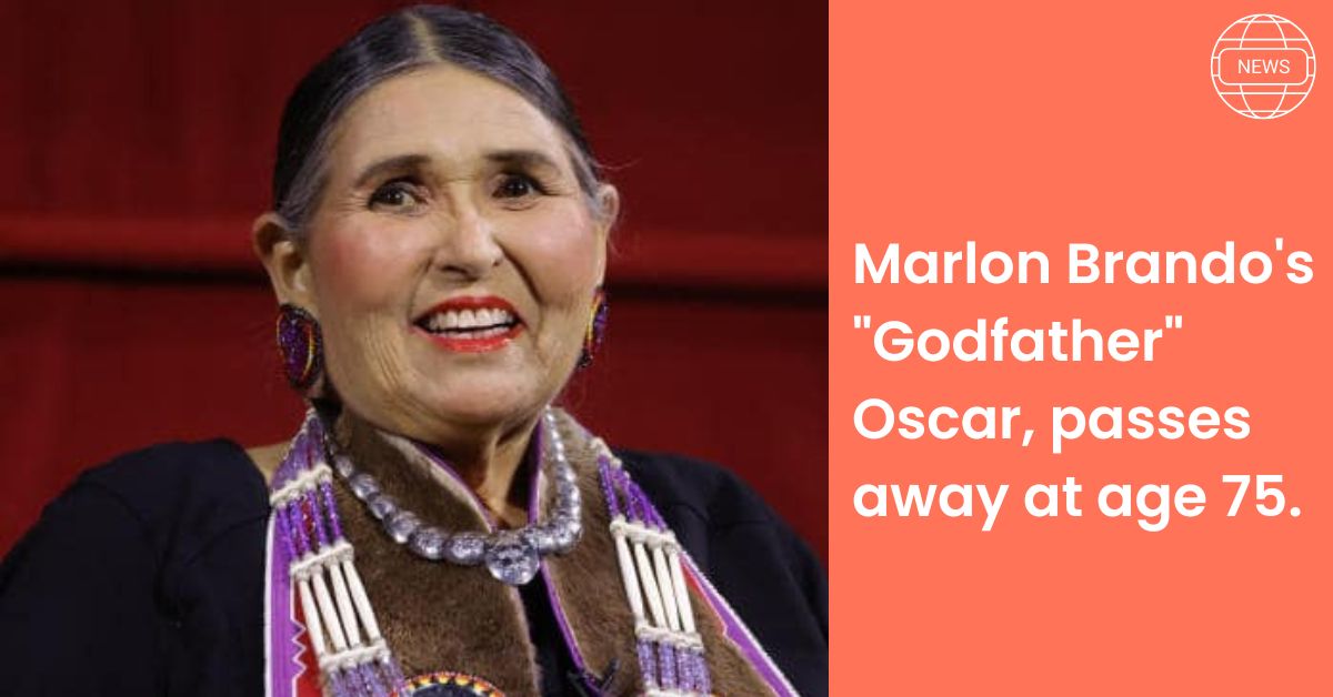 Native American activist Sacheen Littlefeather, who declined Marlon Brando's "Godfather" Oscar, passes away at age 75.