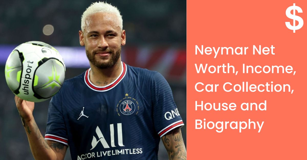 Neymar Net Worth, Income, Car Collection, House and Biography
