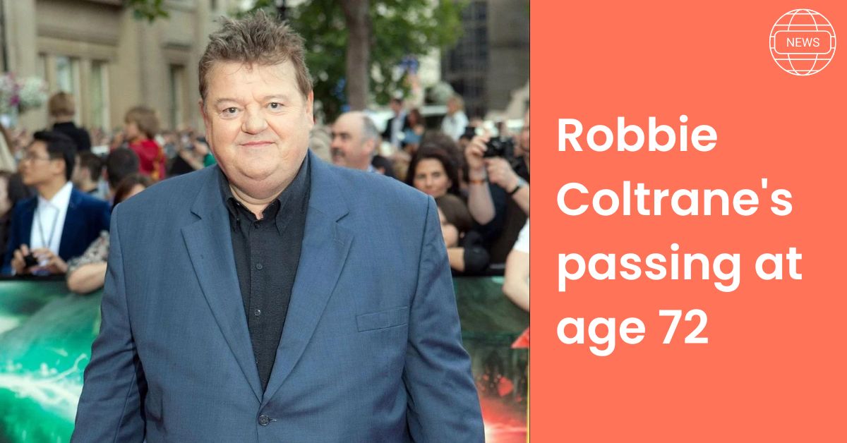 Robbie Coltrane's passing at age 72