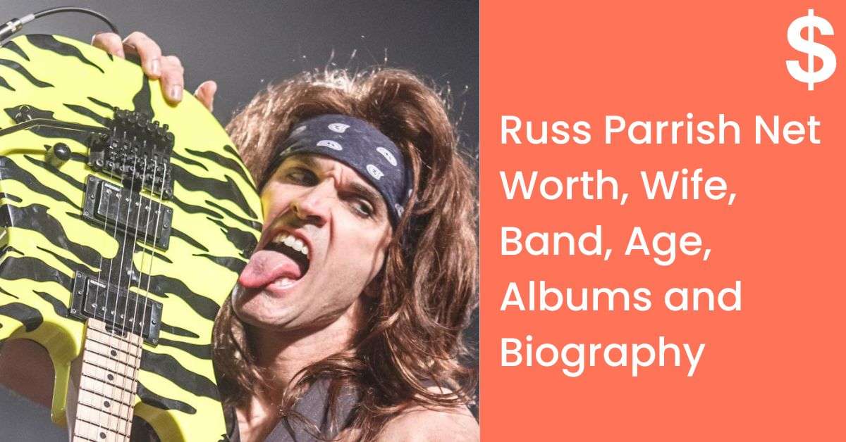 Russ Parrish Net Worth, Wife, Band, Age, Albums and Biography