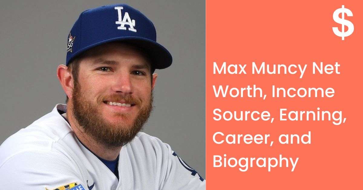 Max Muncy Net Worth, Income Source, Earning, Career, and Biography