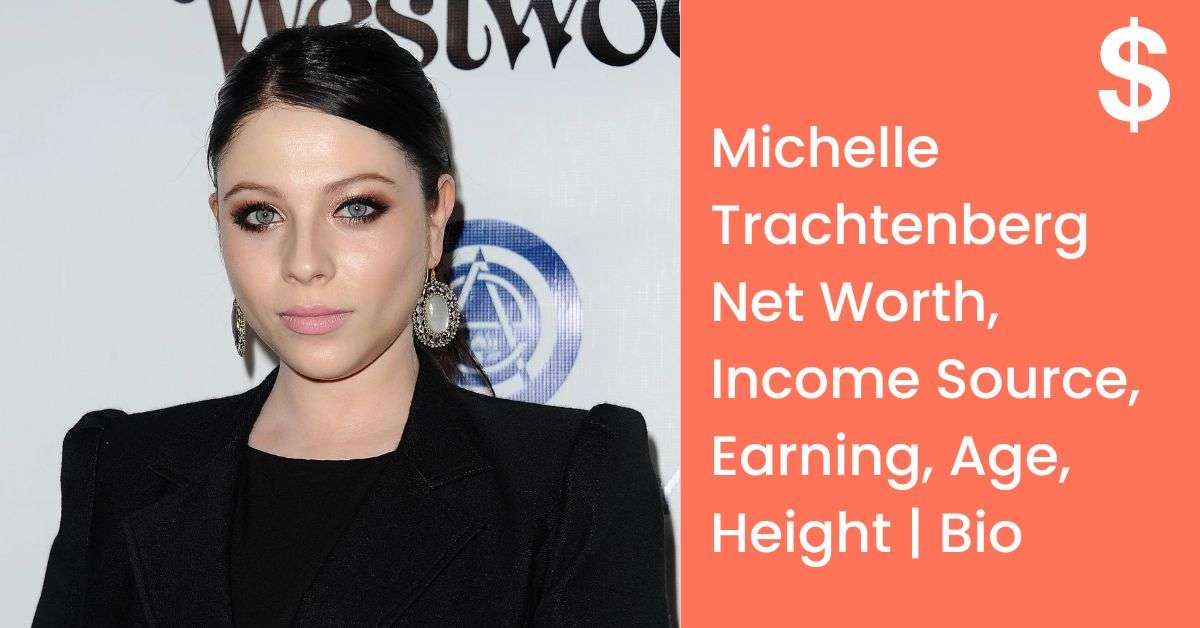 Michelle Trachtenberg Net Worth, Income Source, Earning, Age, Height | Bio