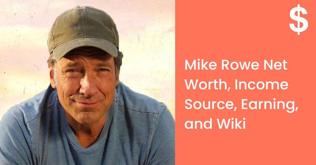 Mike Rowe Net Worth, Income Source, Earning, and Wiki