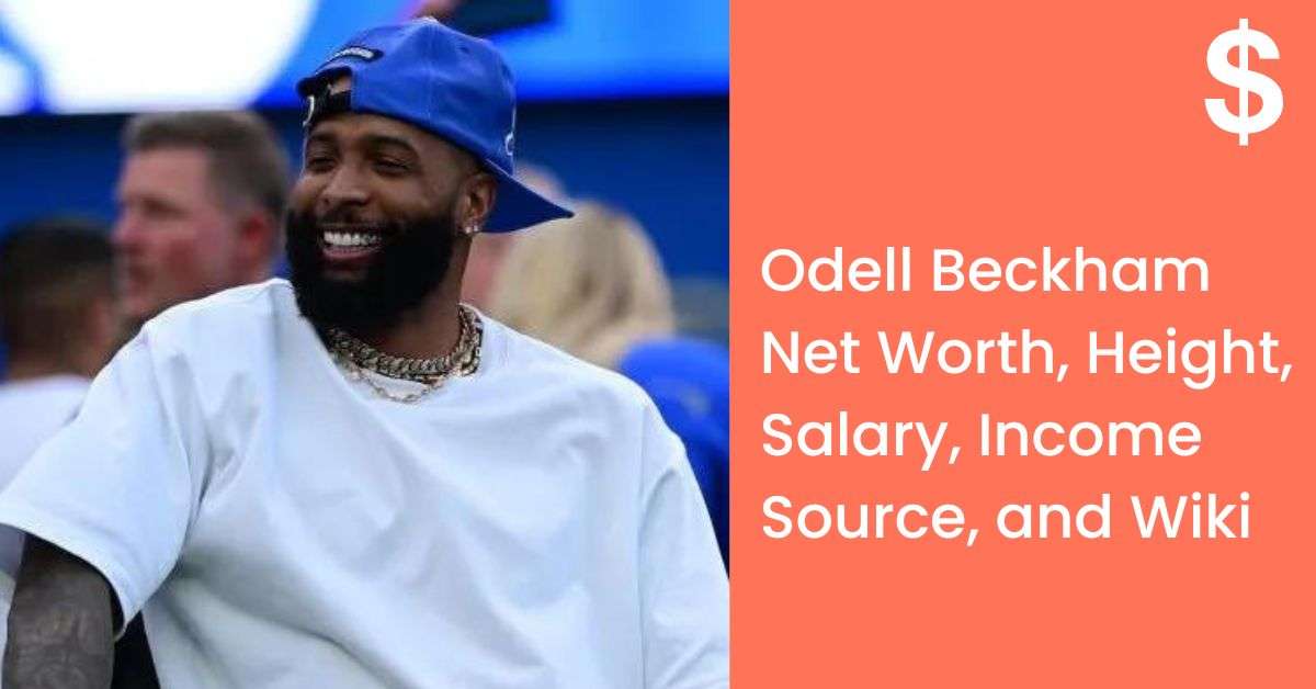 Odell Beckham Net Worth, Height, Salary, Income Source, and Wiki