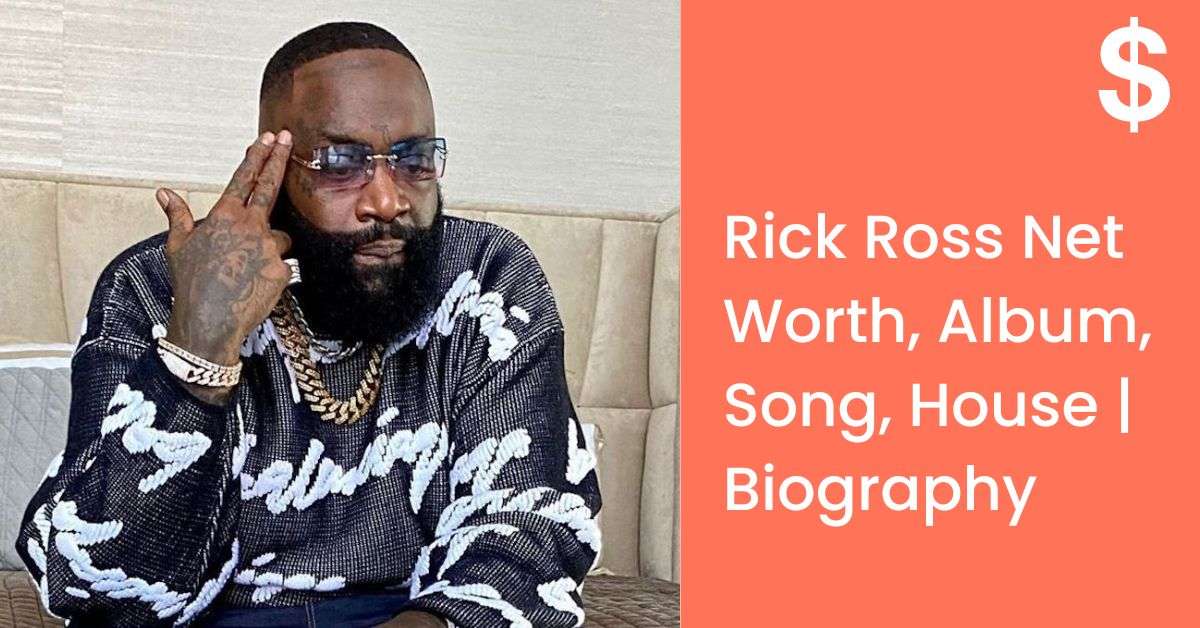 Rick Ross Net Worth, Album, Song, House | Biography