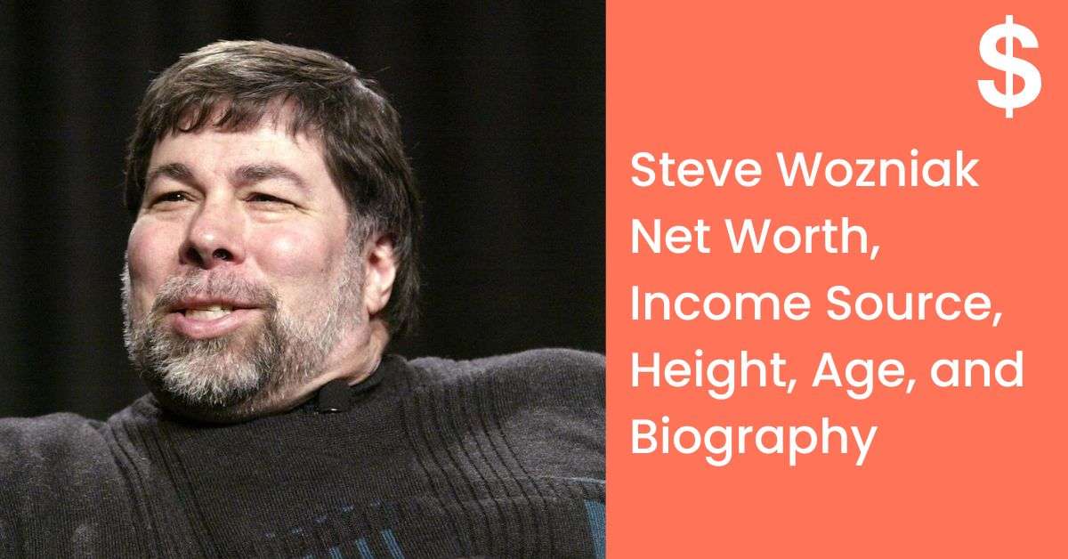 Steve Wozniak Net Worth, Income Source, Height, Age, and Biography