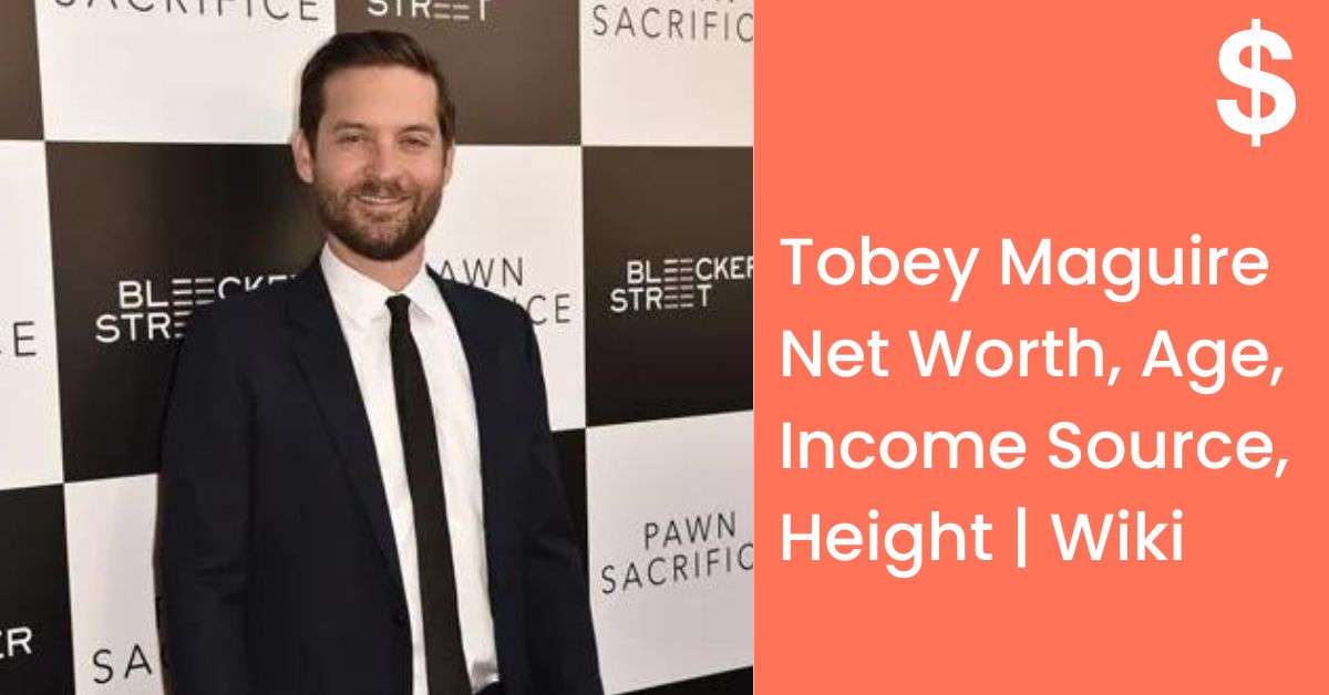 Tobey Maguire Net Worth