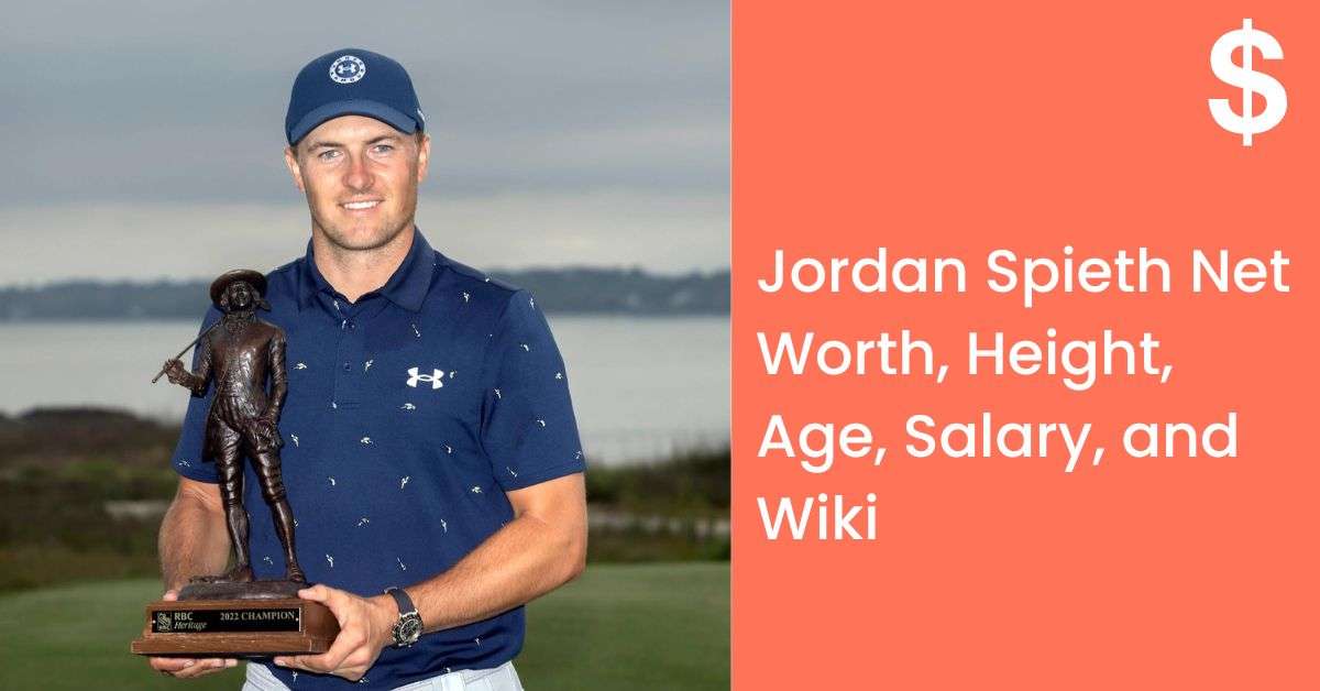 Jordan Spieth Net Worth, Height, Age, Salary, and Wiki