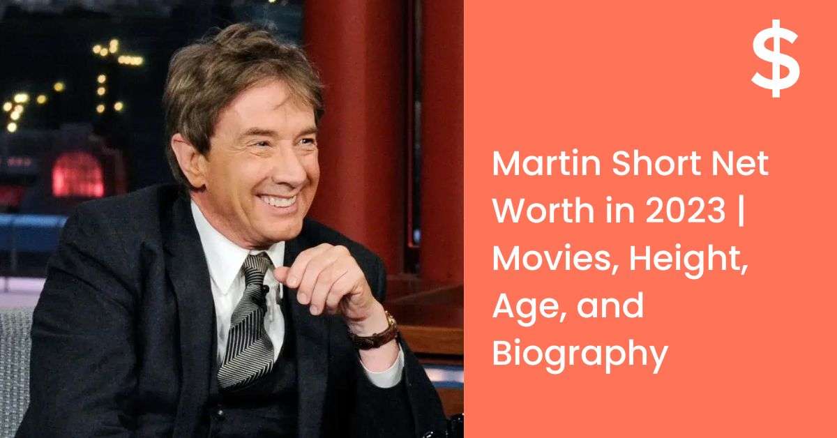 Martin Short Net Worth in 2023 | Movies, Height, Age, and Biography