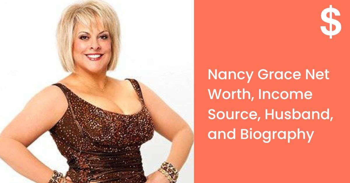 Nancy Grace Net Worth, Income Source, Husband, and Biography