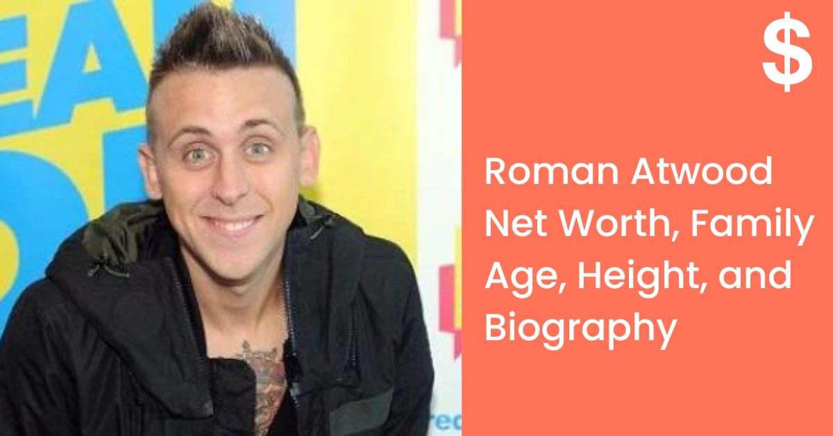 Roman Atwood Net Worth, Family Age, Height, and Biography