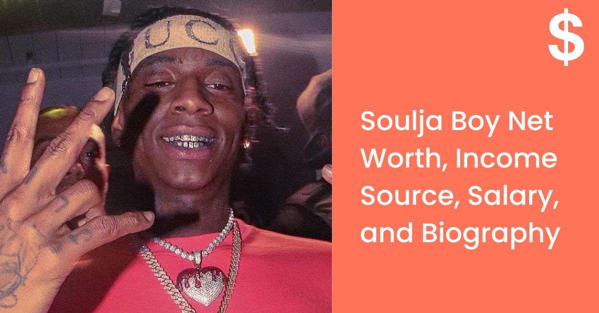 Soulja Boy Net Worth, Income Source, Salary, and Biography